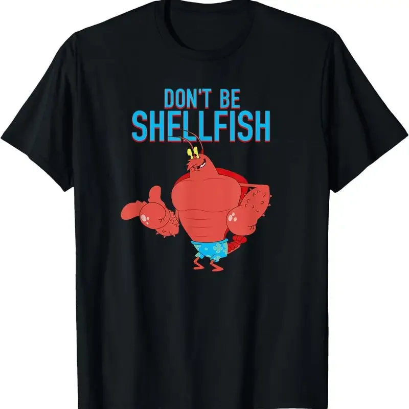 Hot Larry The Lobster Don'T Be Shellfish T Shirt Fans Size S 4Xl