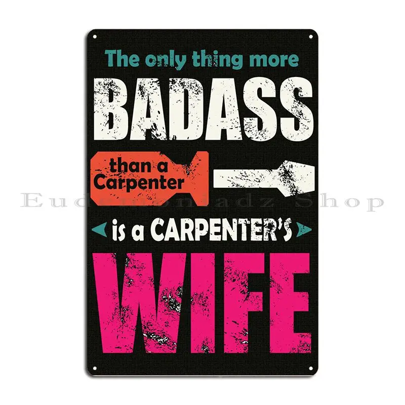 Badass Carpenters Wife Metal Sign Pub Plaques Designing Customize Customize Tin Sign Poster