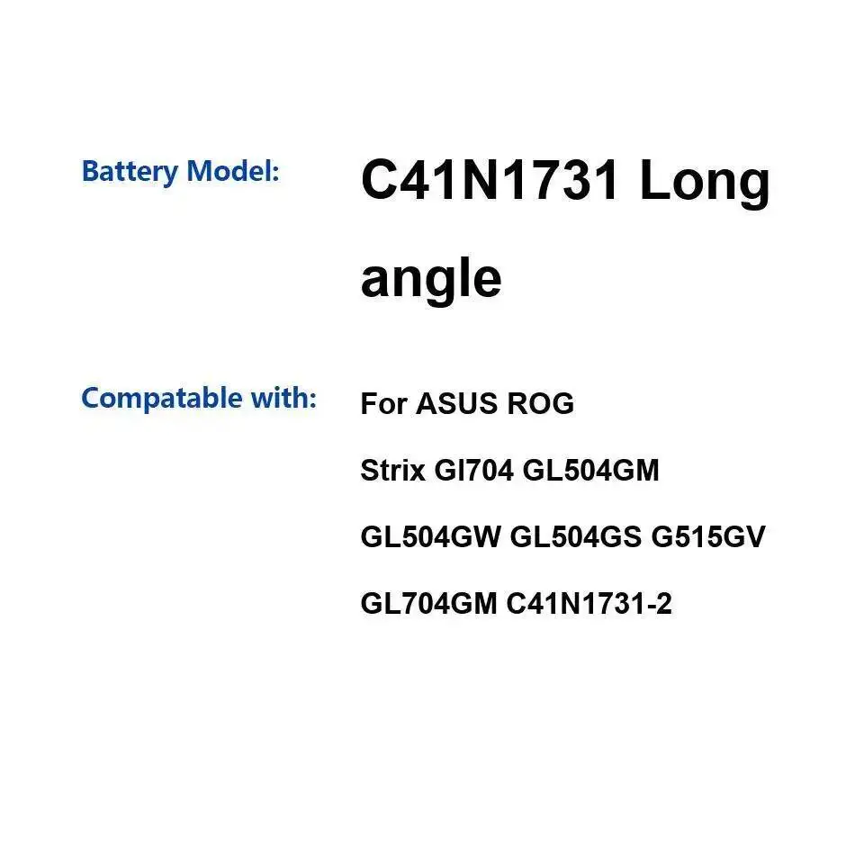 

Laptop Battery C41N1731 Long Angle 4100Mah For Asus Rog Strix Gl704 GL504GM GL504GW GL504GS G515GV GL704GM C41N1731-2