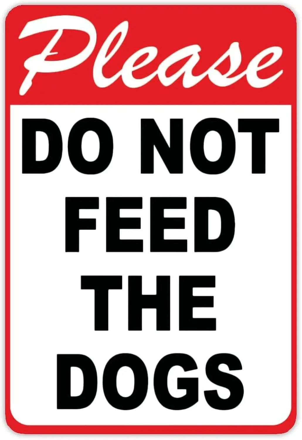 Funny Tin Metal Sign Please Do Not Feed The Dogs Sign Metal No Feeding Aluminum Sign 12x18 inch Home Wall Art Decor Signs sign
