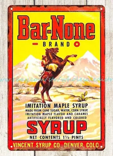 Bar-None Brand Maple Syrup Denver CO Cowboy metal tin sign metal artwork sale