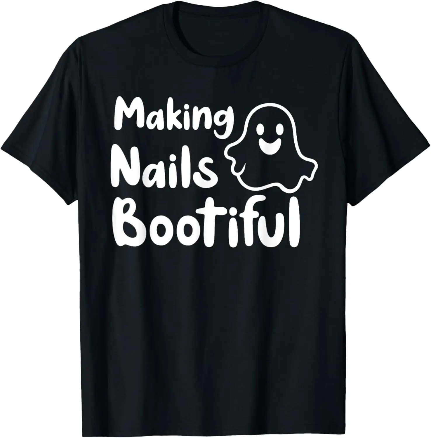 Making Nails Bootiful Nail Technician T-Shirt