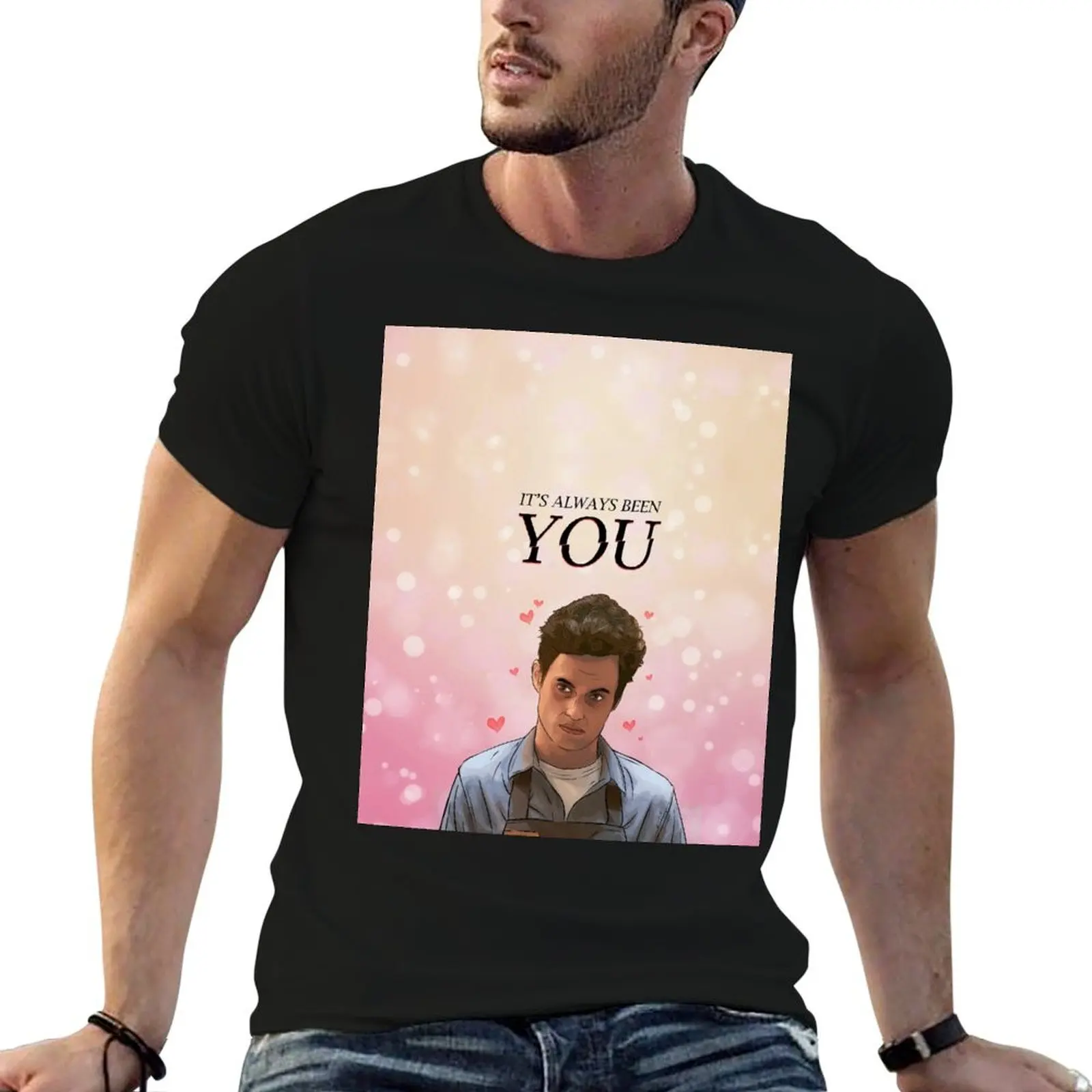 

You Netflix TV Show - It's Always Been You T-Shirt sublime graphics customs design your own heavyweight t shirts for men