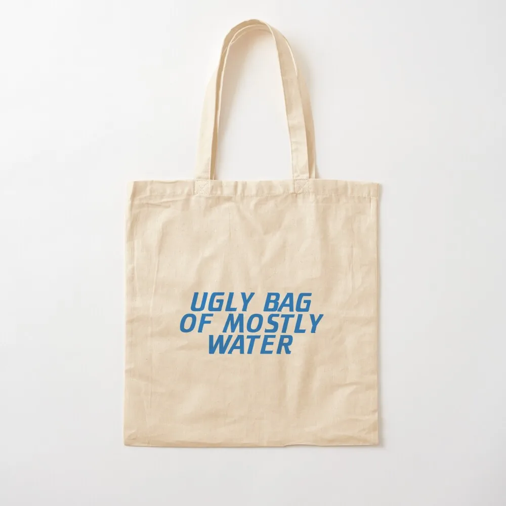 

Ugly Bag of Mostly Water Tote Bag custom tote bag custom bags Canvas Tote