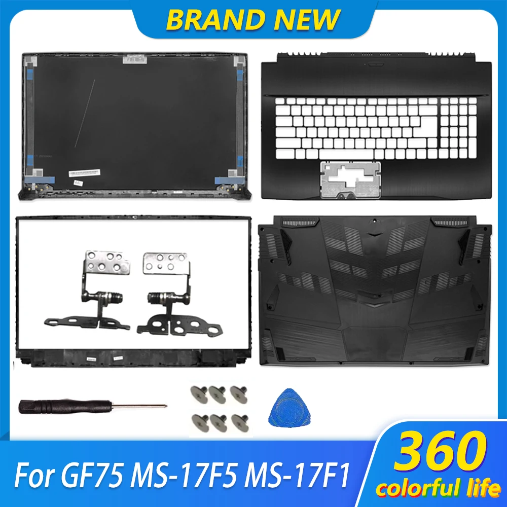 Laptop Top Case For GF75 MS-17F5 MS-17F1 LCD Back Cover Front Bezel Hinges Palmrest Bottom Case Housing Screen Back Cover 17.3