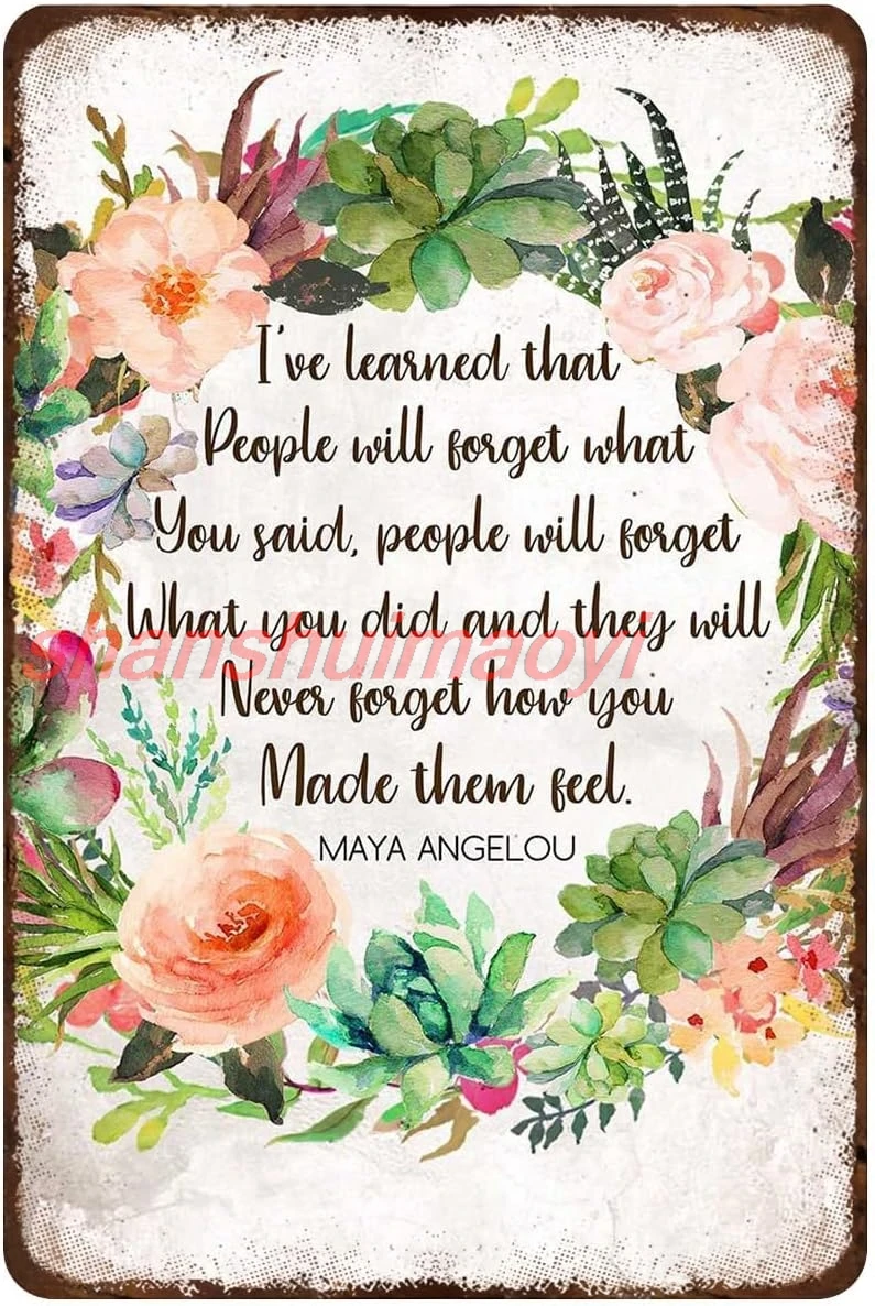 Metal Tin Sign Wreath Poster Ive Learned That People Will Forget What You Said People Will Forget What You Did And They sha sign