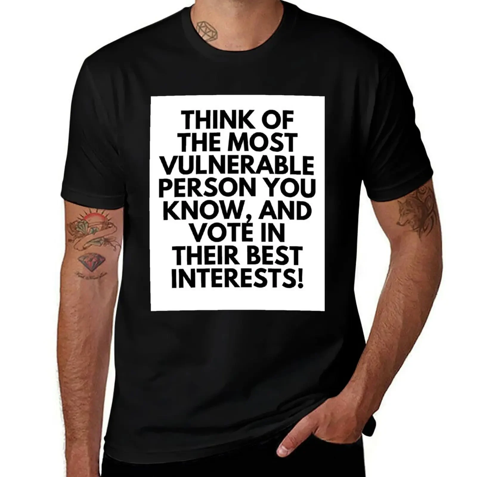 Think of the most vulnerable person you know, and vote in their best interests! T-Shirt summer 2025 mens clothes