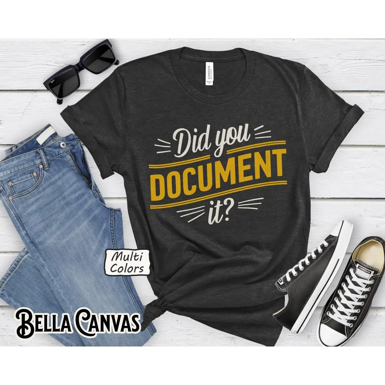 Did You Document It Funny Project Manager T Shirt vintage Washed homme Versatile Stretched Comfortable graphic Slightly Unisex