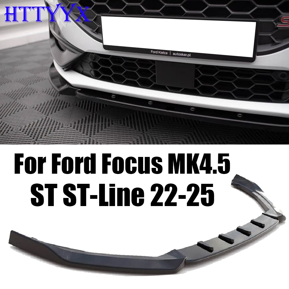 

HTTYYX Front Bumper Splitter Lip Diffuser Body Kit Spoiler Guard Retrofit For Ford Focus Mk4.5 ST/ST-Line 2022 2023 2024 2025