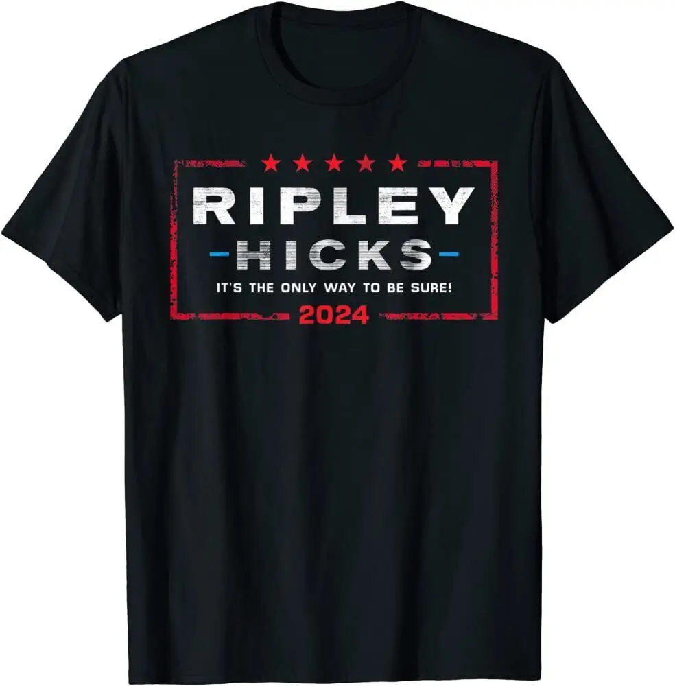 Ripley Hicks 2024 - t's The Only Way to Be Sure T-Shirt