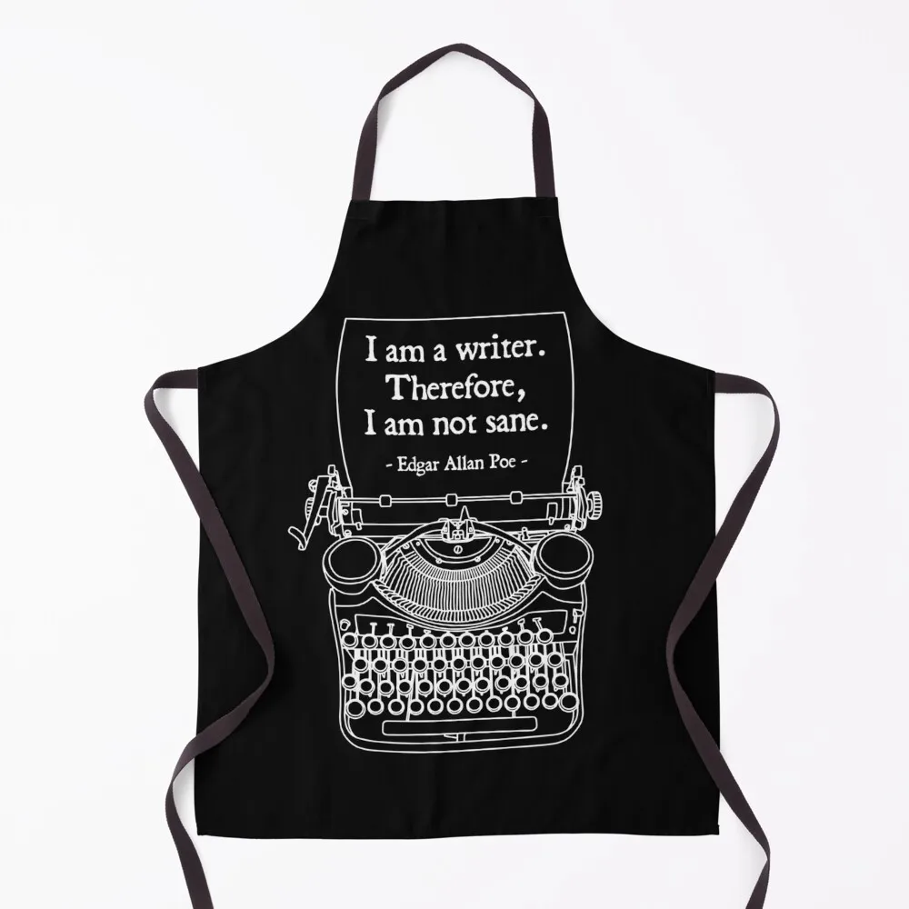 I Am A Writer Therefore I Am Not Sane Poe Author Quote Apron Women's Dresses professional kitchen Waiter Uniforms Apron