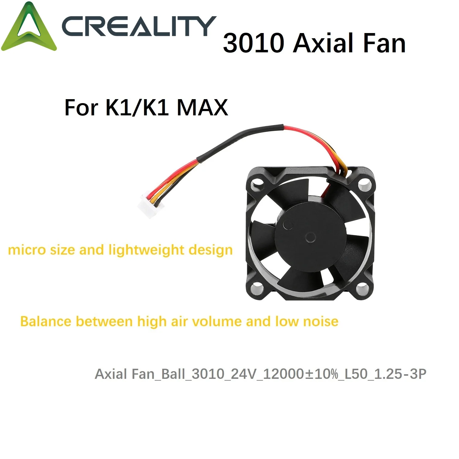 

Creality Original 3D Printer Micro Cooling Fan 24V 3010 Axial Fan ,Dual Ball Bearing,Brushless Cooling for K1/K1C/K1 MAX