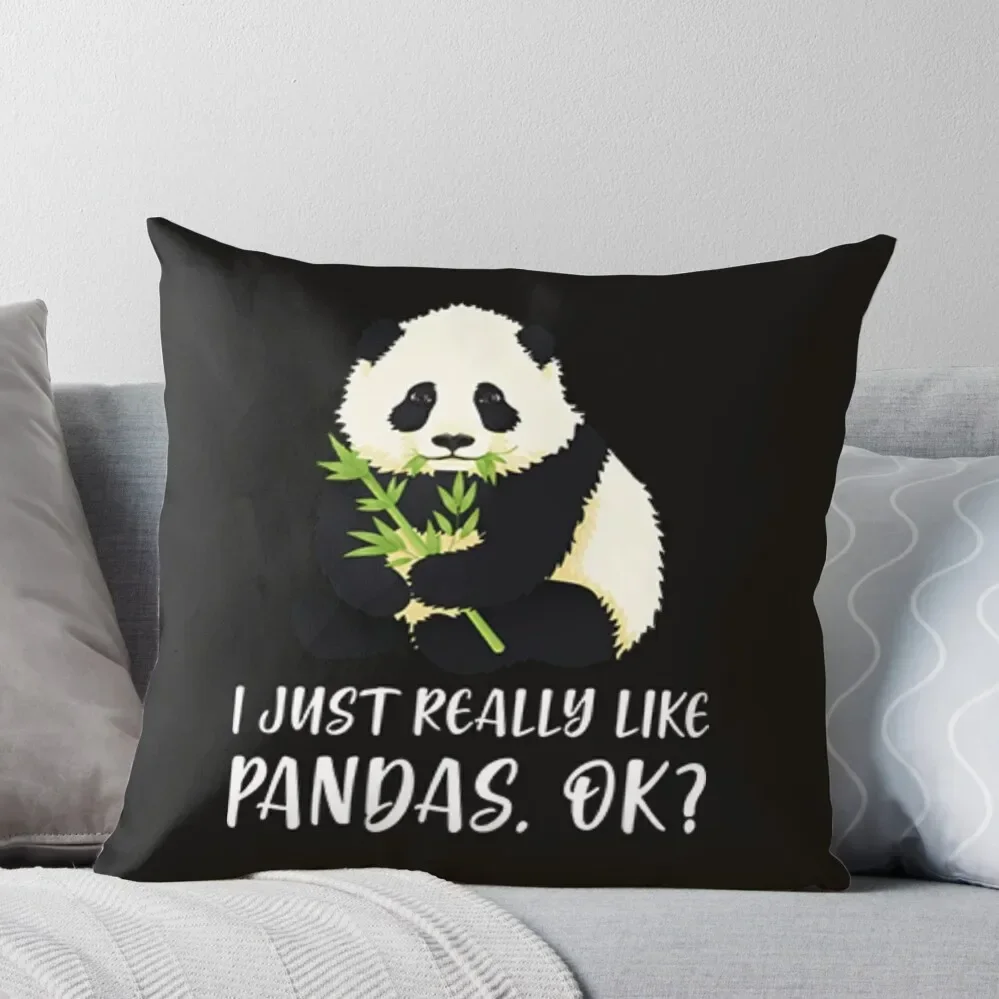 I Just Really Like Pandas, OK? Throw Pillow home decor items Decorative Cushion Cushion Cover Set Pillow