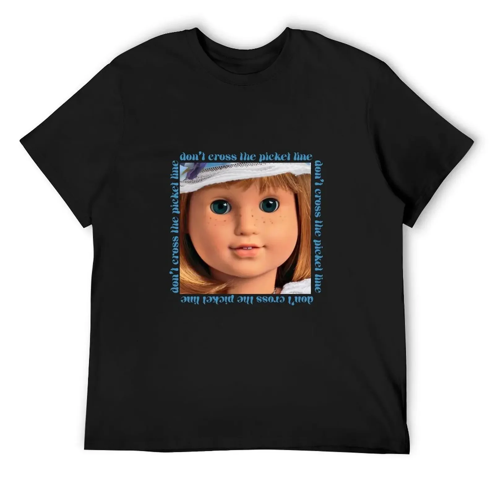 

American Girl Doll Nellie Don't Cross the Picket Line T-Shirt Aesthetic clothing blacks Men's t-shirt