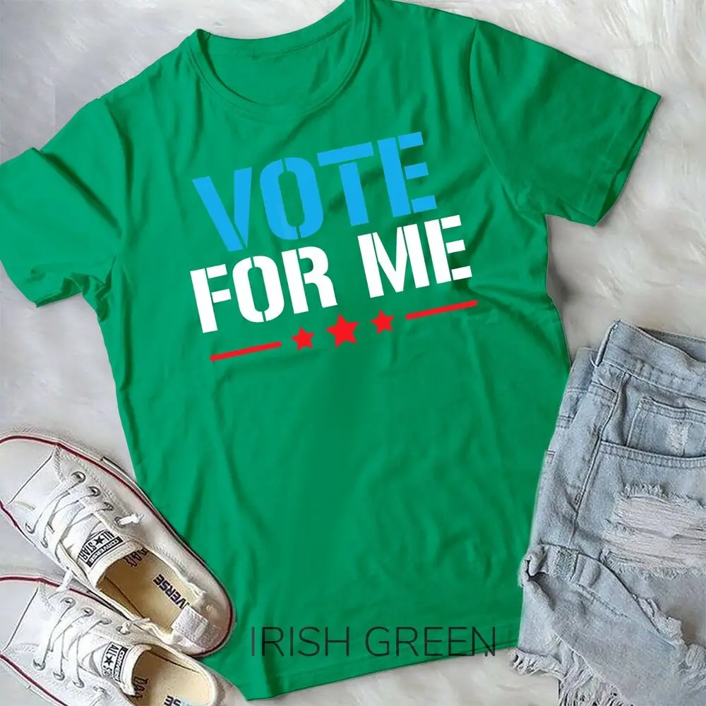 Funny Vote For Me Voting Election T-Shirt Unisex T-shirt