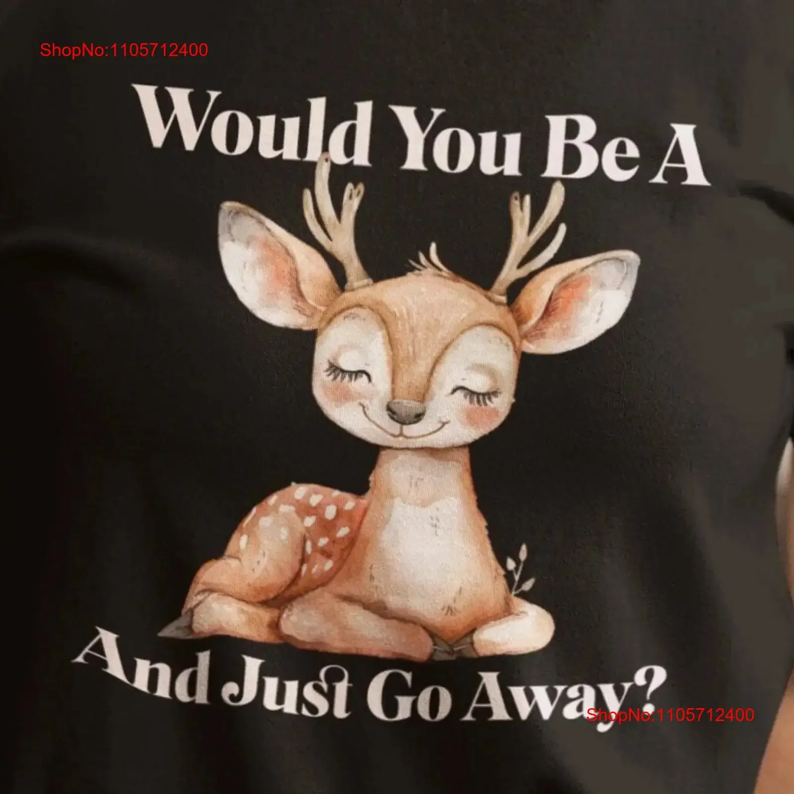 Be A Deer And Go Away Funny Dear T Shirt Snarky Gag Animal Pun Don't Care Brutally Honest With Sayings vintage Washed