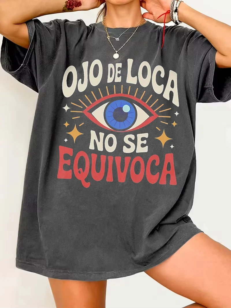 Streetwear Ojo De Loca No Se Equivoca T Shirt Tee Women Men Cotton Oversize Summer Loose Casual Trend Crazy Eye Doesn't Lie Top