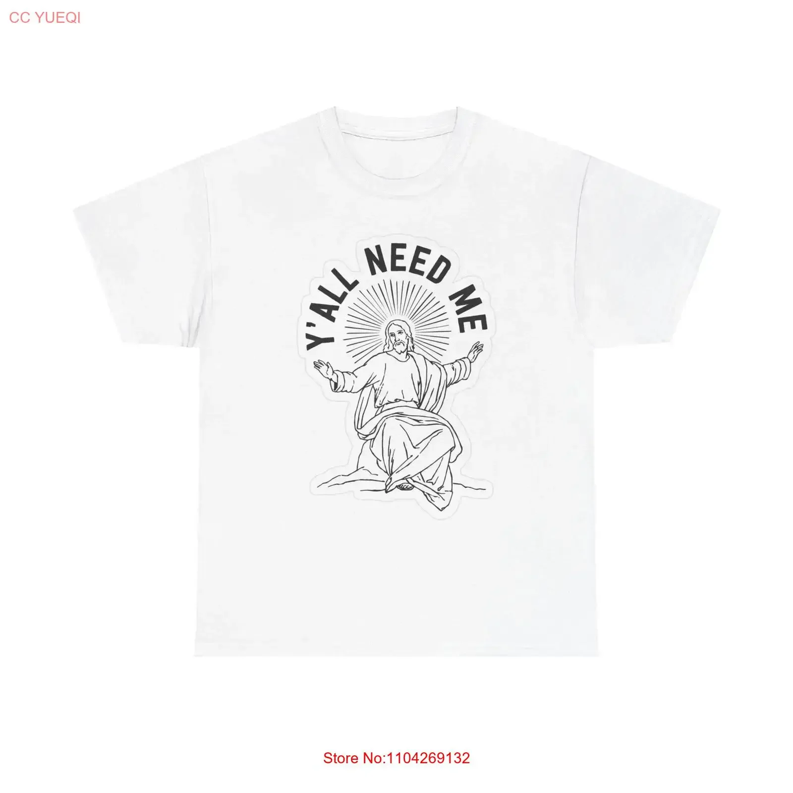 Yall Need Me Funny T Shirt Jesus Heavy Cotton vintage Washed Slightly Stretched Breathable Soft fashion designer clothes Casual