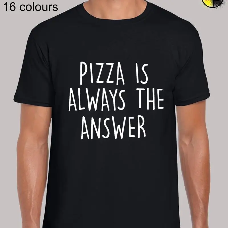 

Pizza Is Always The Answer Joke Забавная футболка обычного кроя для мужчин