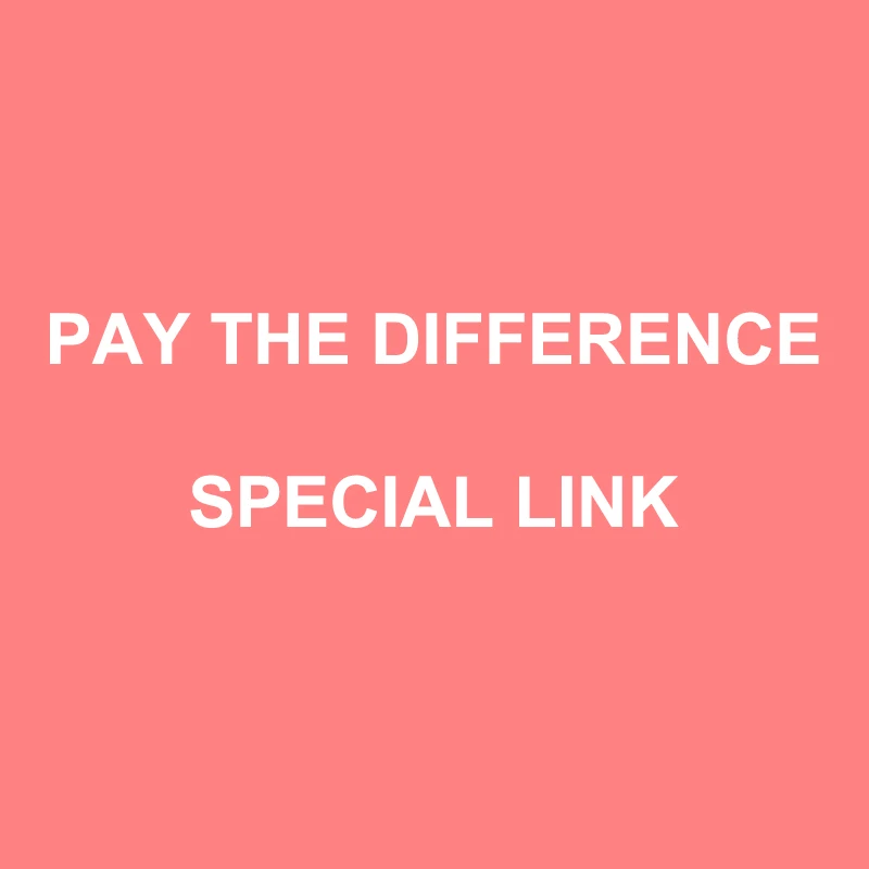 

Special VIP link for paying the price difference