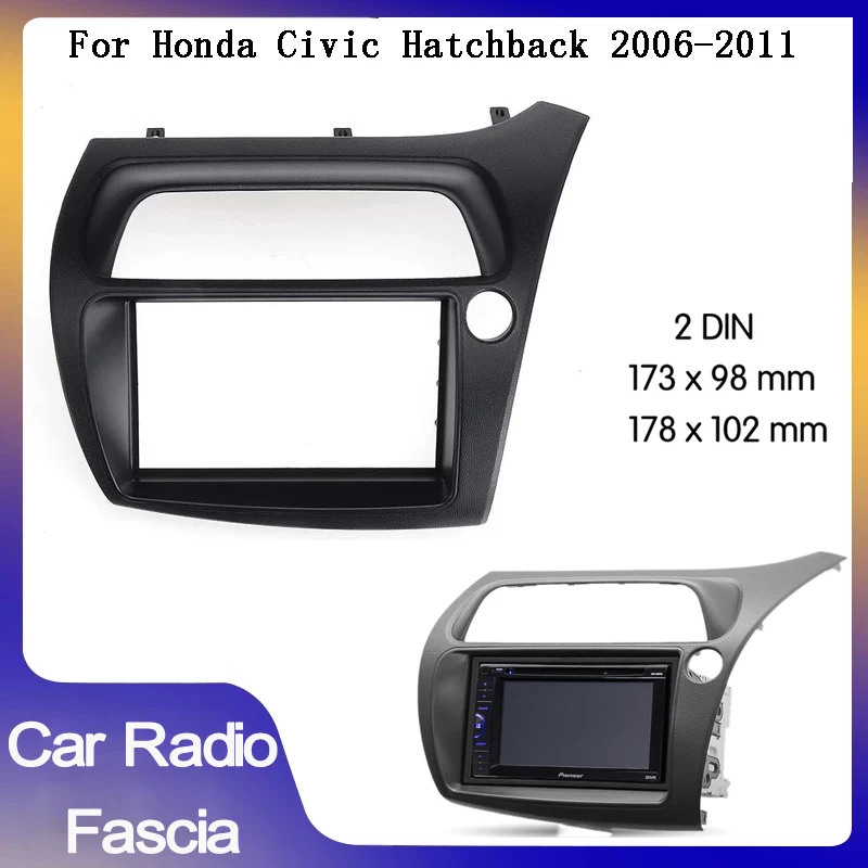 

Double 2 Din Car radio fascias Stereo Radio Dvd Fascia Panel Plate Trim Kit Frame For Honda Civic Hatchback 2005-2011 RHD