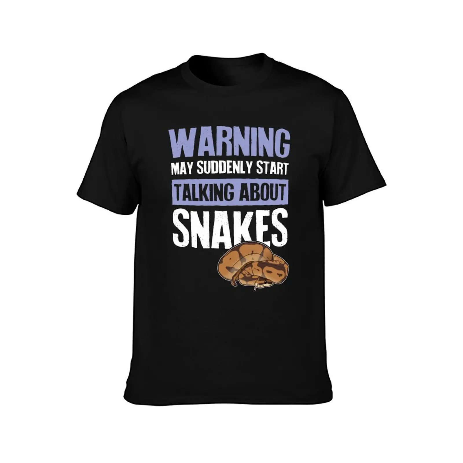 Warning Suddenly Talking About Snakes T-Shirt funny t shirts cotton T-Shirt