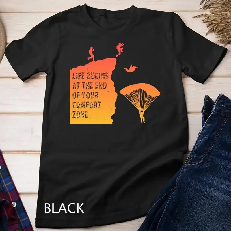 Sky Diver End of your Comfort Zone Parachuting Skydiving T Shirt Unisex T shirt