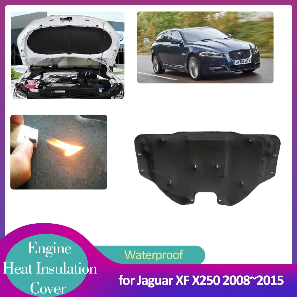 for Jaguar XF X250 2008~2015 2009 2010 2011 Car Hood Engine Insulation Pad Soundproof Heat Cotton Liner Thermal Mat Accessories