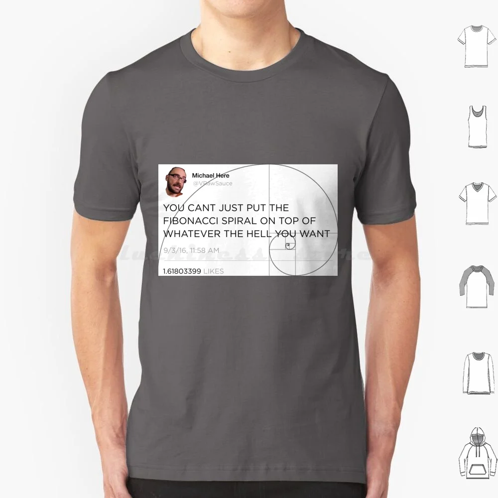 

Fibonacci Spiral On Everything T Shirt Big Size 100% Cotton Vsauce Michael Meme Tweet Golden Spiral Golden Ratio Phi Fibonacci