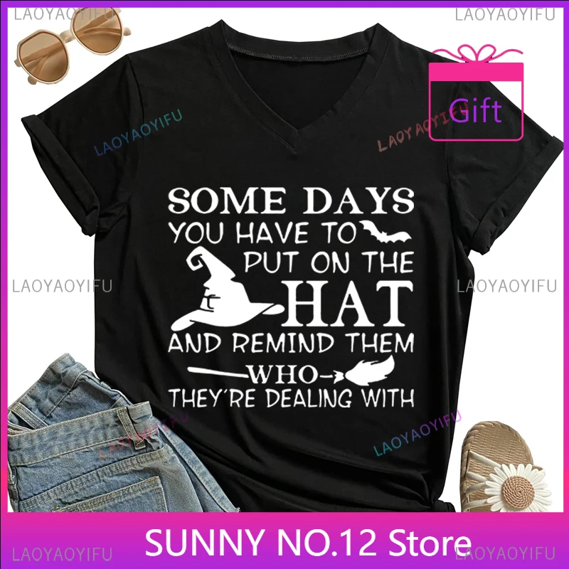 Some Days You Have To Put on The Hat Print T Shirt Women Short Sleeve Tee Shirt Fashion Street Clothing Girl T-Shirt