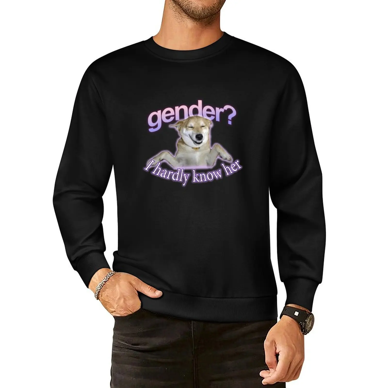 

Gender I Hardly Know Her Meme Pullover Hoodie autumn jacket men japanese style new sweatshirts