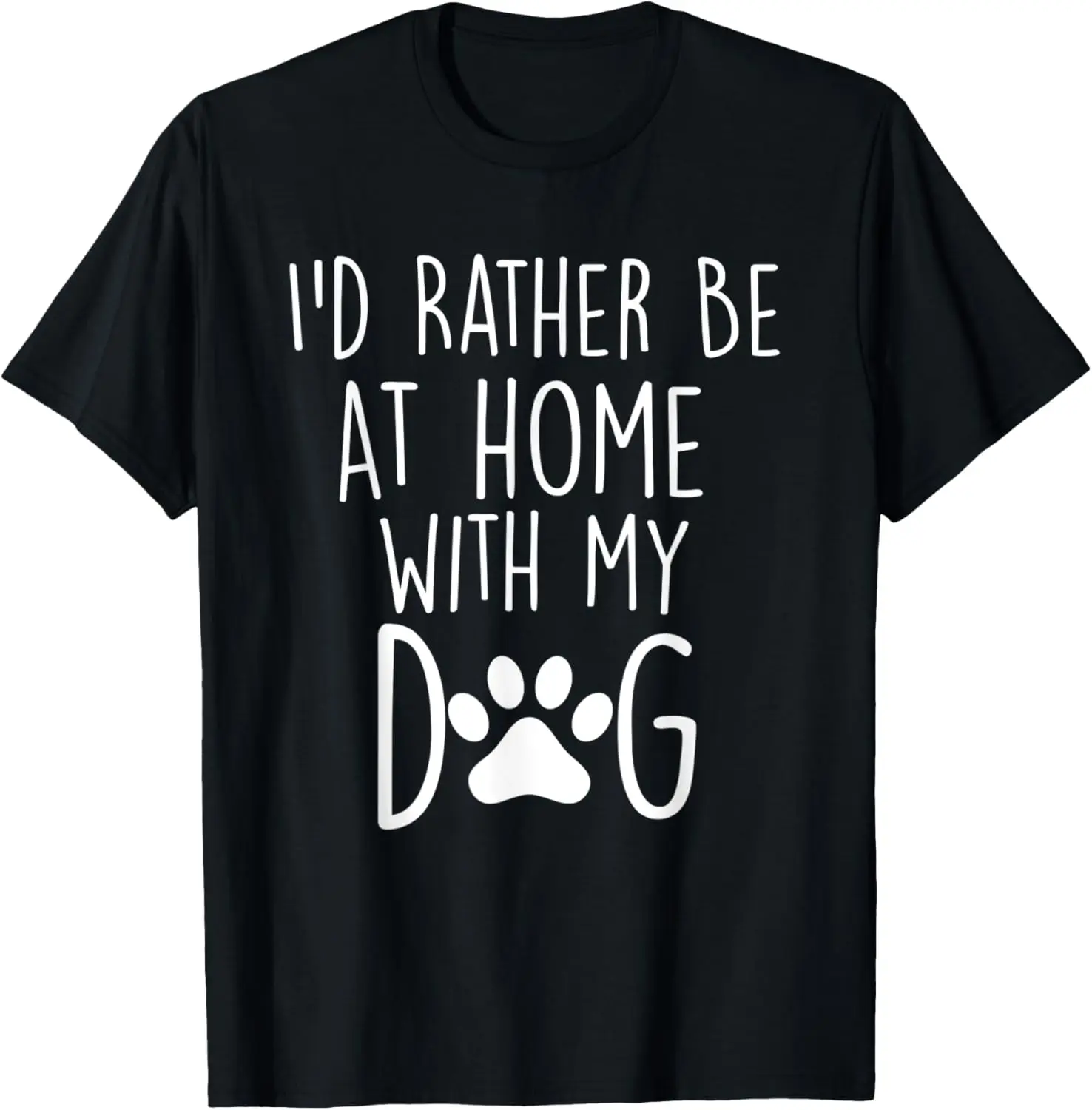 I'd Rather Be At Home With My Dog Gift T-Shirt