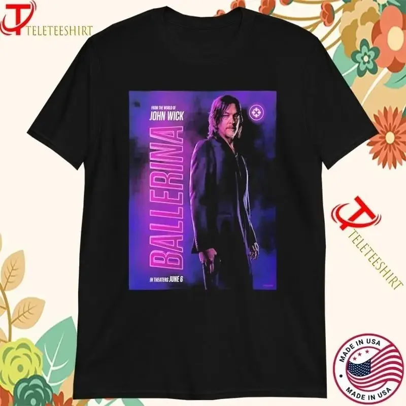 John Wick Ballerina Starring Norman Reedus June 6 Movie The World T Shirt