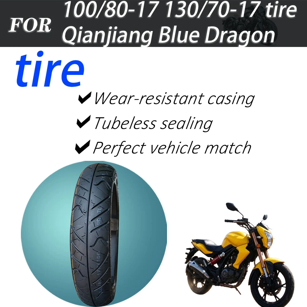 100/80-17 130/70-17 Motorcycle Tubeless Outer Tire For Qianjiang Blue Dragon QJ150-17A Front Rear