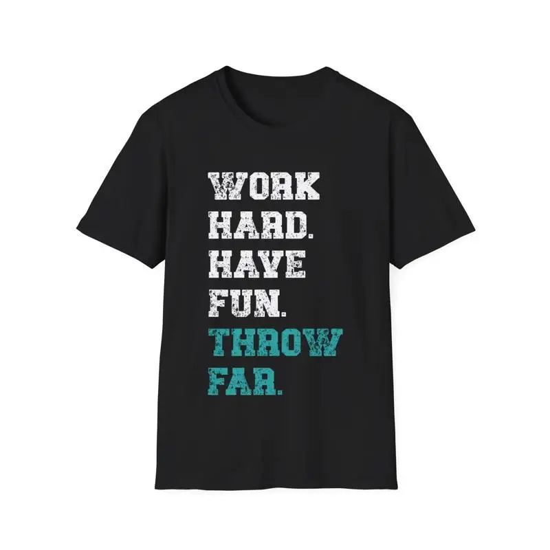 Work Hard Have Fun Throw Far Javelin Shot Put Funny Ideas T Shirt