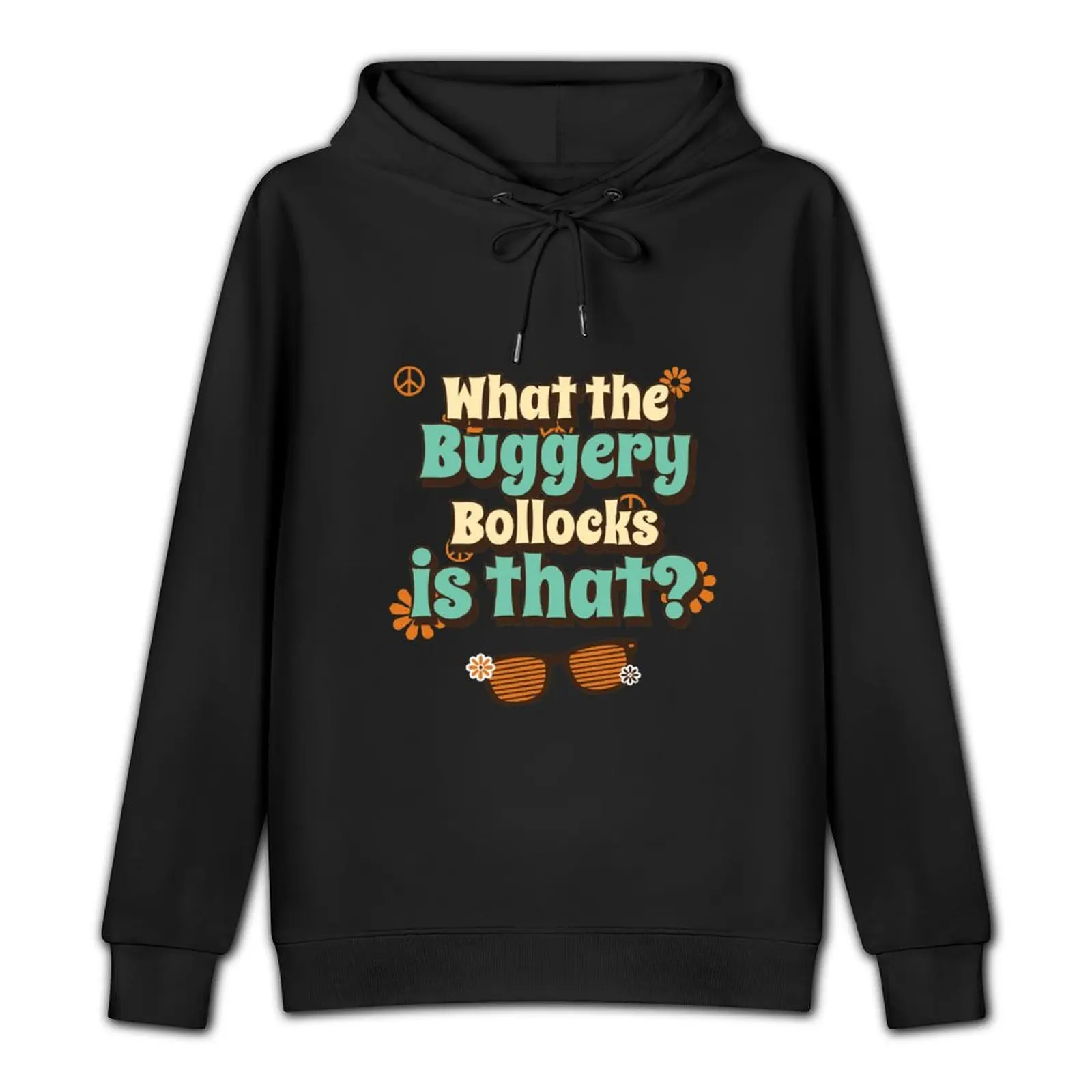 Absolutely Fabulous Inspired Design AbFab Quote Absolutely Fabulous Darling What The Buggery Bollocks Is That? Pullover Hoodie