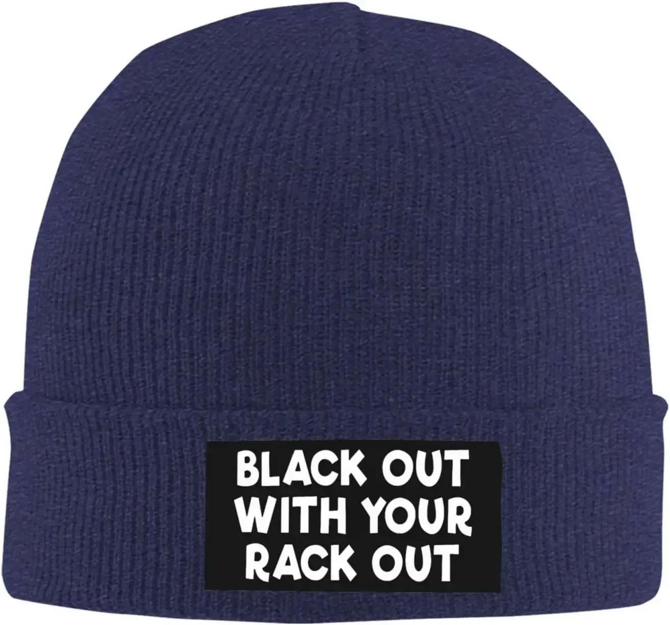 Black Out with Your Rack  Beanie for Men Women  Winter Hat Warm Knit Cuffed Beanies