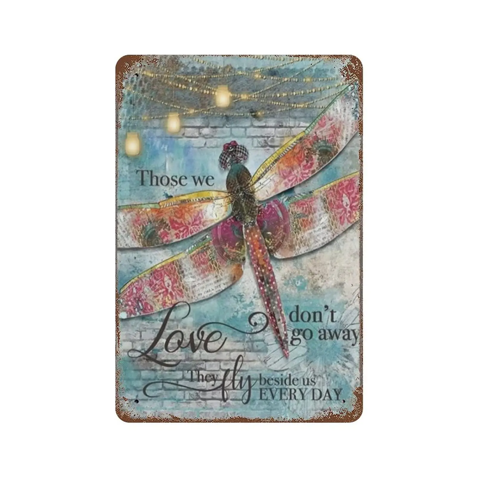 Metal Tin Sign Dragonfly Those We Love Don;t Go Away,Inspirational Wall Art Decor Positive Quote Home Garden Yard Farmhouse Deco