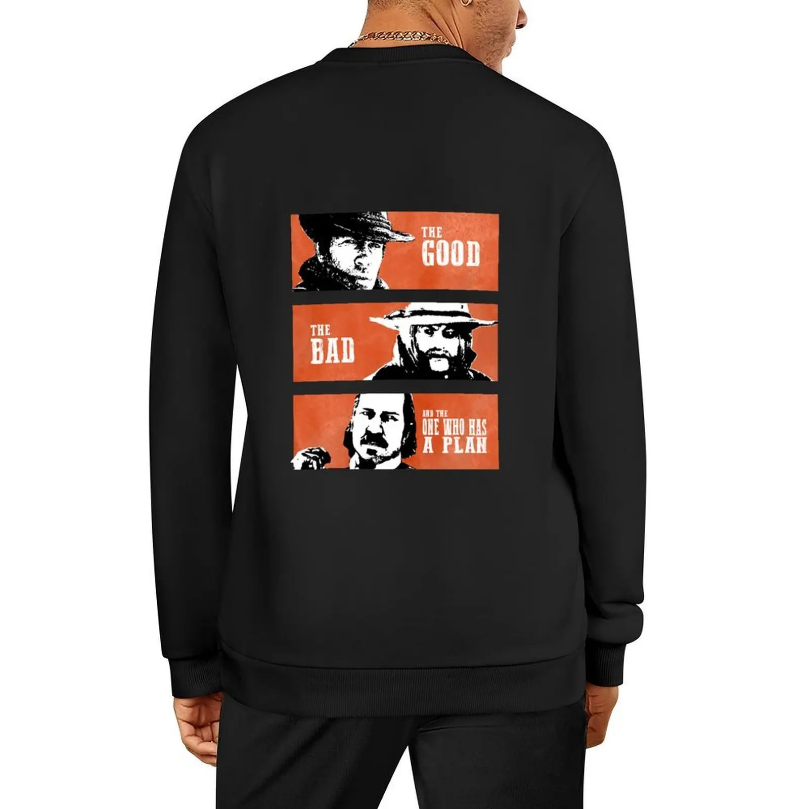 

The Good, The Bad and The One Who Has A Plan Pullover men's sweat-shirt set fashion men autumn jacket men graphic sweatshirts