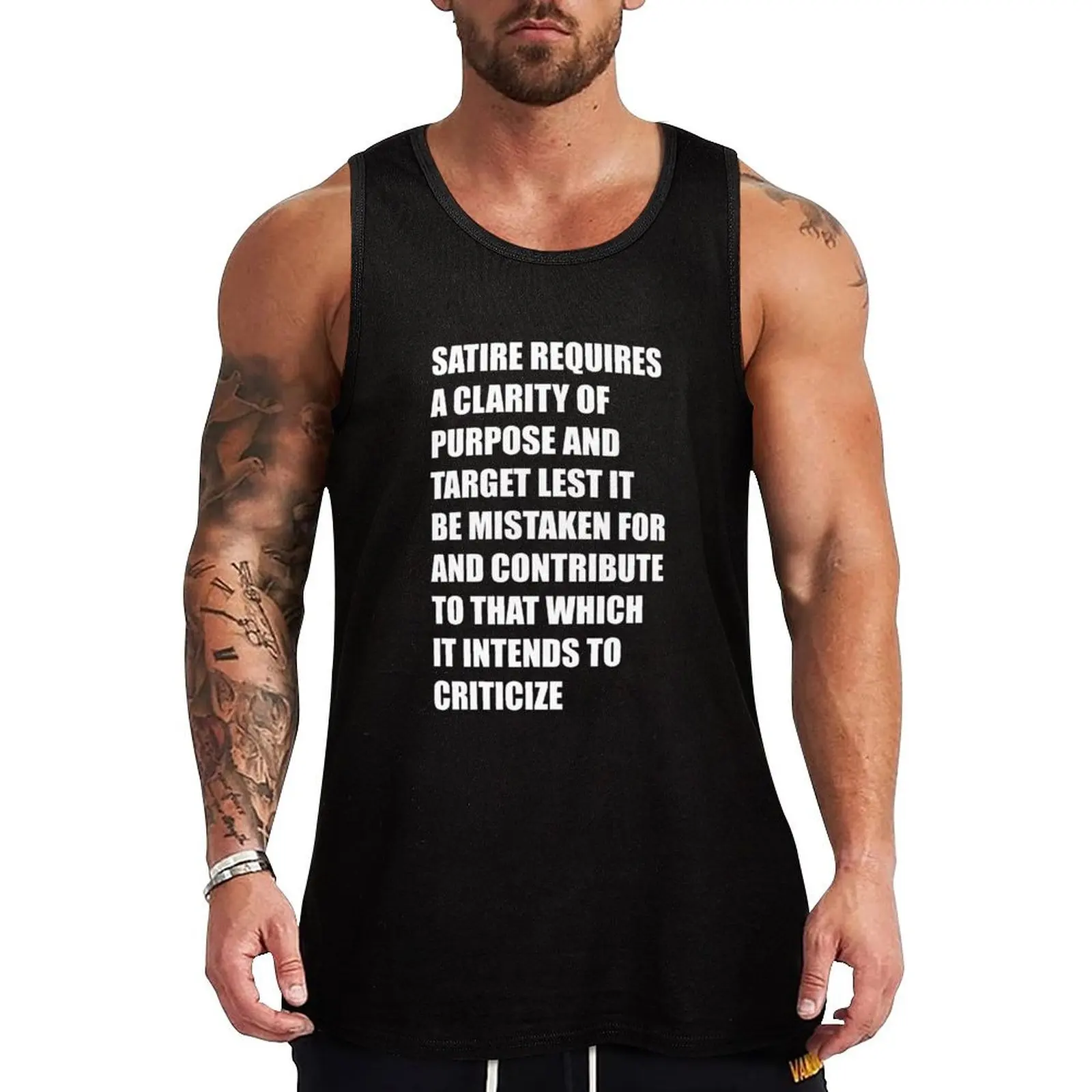 satire requires a clarity of purpose and target lest it be mistaken for and contribute to that which it intends to crit Tank Top