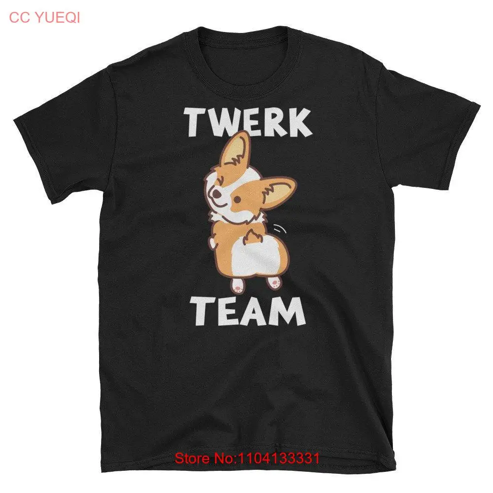 

Corgi T Shirt Twerk Lazy Funny Dog Lover Love Team long or short sleeves