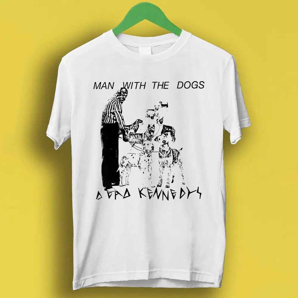 Dead Kennedys Man With The Dogs Punk Kill The Poor Gift Tee T Shirt P1486