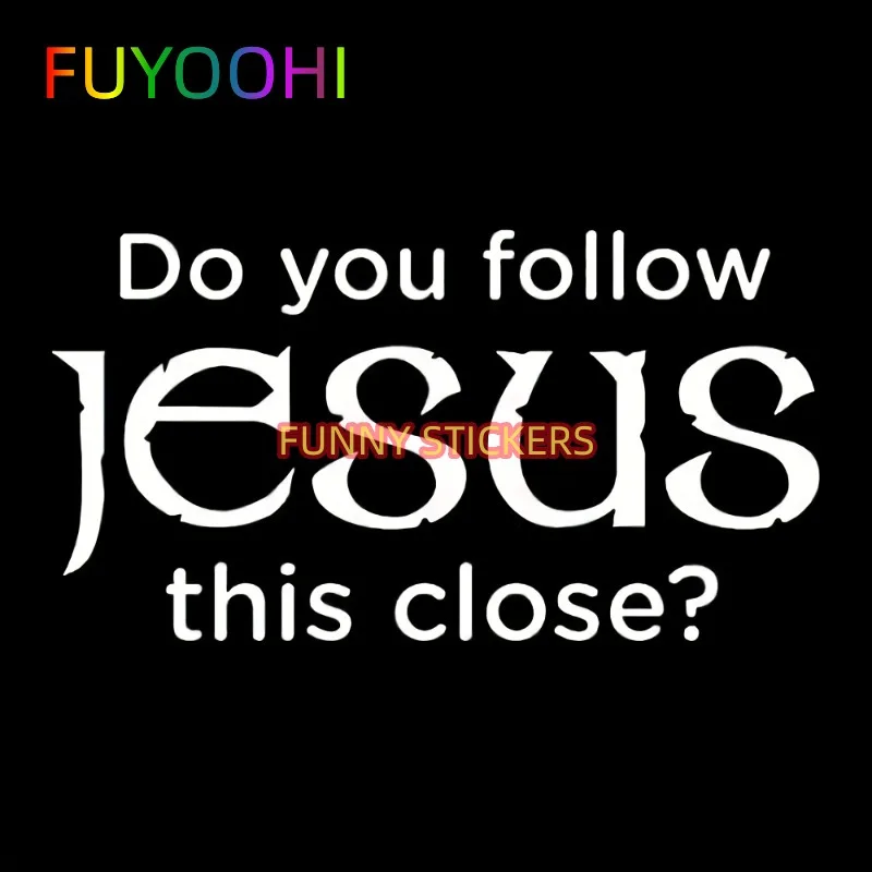 FUYOOHI Do You Follow Jesus This Close Tailgating Decal, White Vinyl Decal For Car Truck Van Wall Laptop