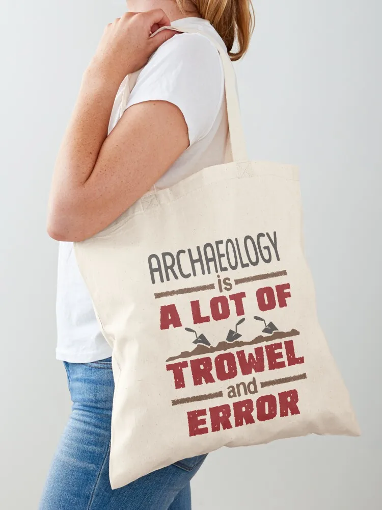 

Archaeology Is a Lot of Trowel and Error Tote Bag female bag tote bags men personalized tote ecological bags