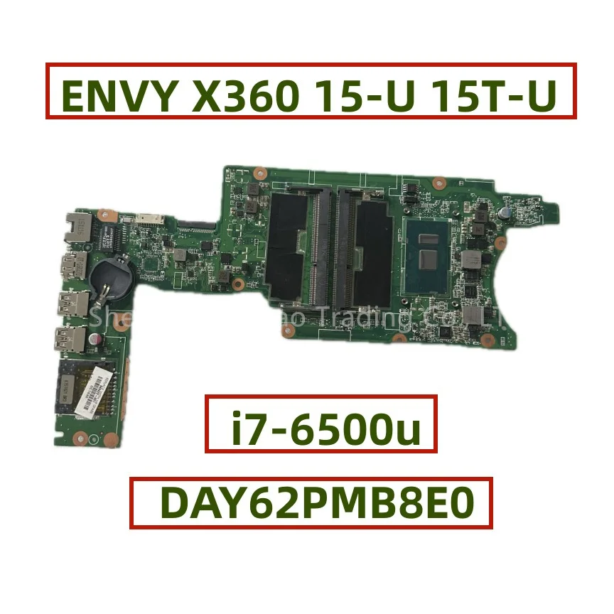 

DAY62PMB8E0 For HP ENVY X360 15-U 15T-U Laptop Motherboard With i7-6500U 830191-001 830191-601 Fully Tested