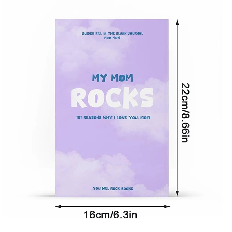 My Mom Rocks!: 101 Reasons Why I Love You, Mom: Guided Fill In The Blank Journal For Mom