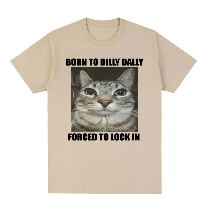 Born To Dilly Dally Forced To Lock in Cat Funny Graphic T Shirt Men Women Casual Fashion Cotton T-shirts Summer Tops