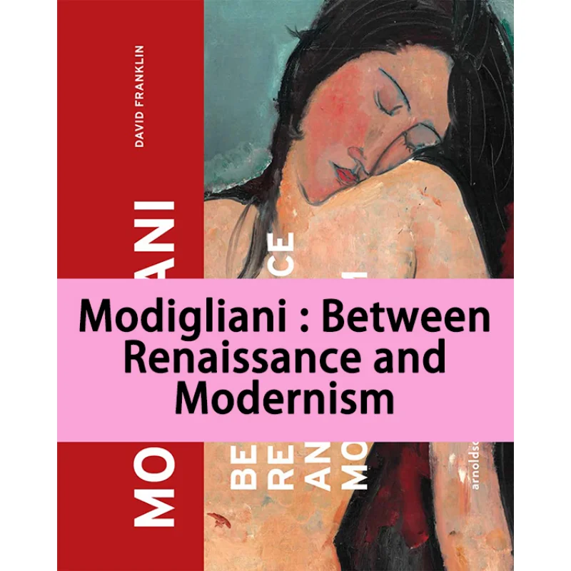 

Modigliani Between Renaissance And Modernism David Franklin Arnoldsche Verlagsanstalt GmbH 9783897906297 Book