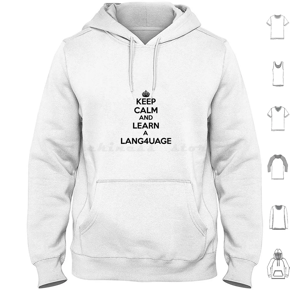 Keep Calm And Learn A Foreign Language. Hoodie cotton Long Sleeve Teachers Students Esl Foreign Language School