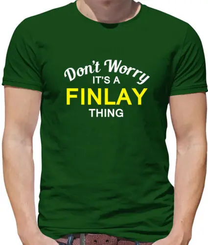 

Don'T Worry It's A Finlay Sache Herren T - Shirt - Familienname Eigener Name